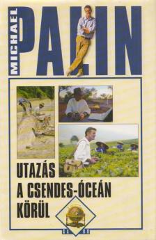 Michael Palin - Utazás a Csendes-óceán körül [antikvár]