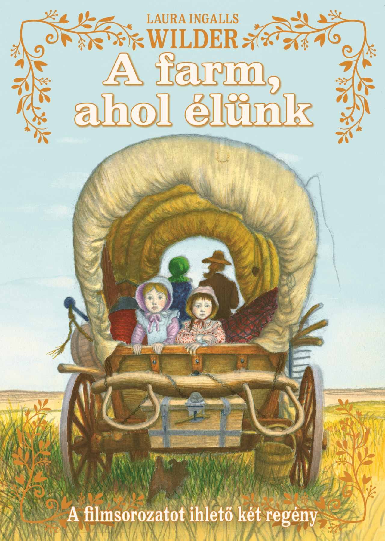 Laura Ingalls Wilder - A farm, ahol élünk