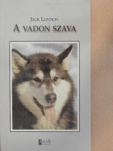 Jack London - A vadon szava [antikvár]