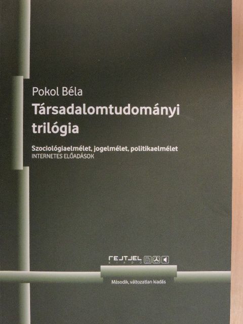 Pokol Béla - Társadalomtudományi trilógia [antikvár]