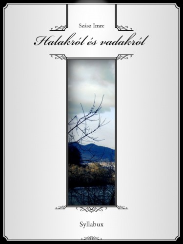 SZÁSZ IMRE - Halakról és vadakról [eKönyv: epub, mobi]
