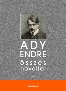 Ady Endre - Ady Endre összes novellái III. kötet [eKönyv: epub, mobi]