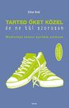Eline Snel - Tartsd őket közel, de ne túl szorosan!