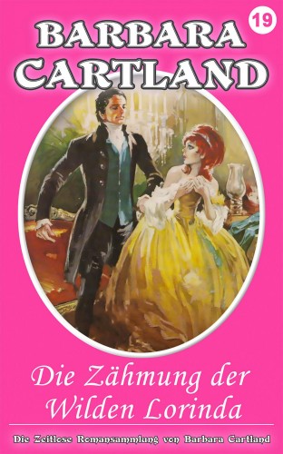 Barbara Cartland - Die Zahmung Der Wilden Lorinda [eKönyv: epub, mobi]