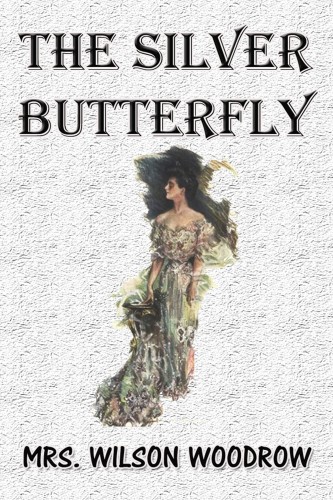 Woodrow Wilson - The Silver Butterfly [eKönyv: epub, mobi]