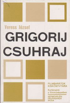VERESS JÓZSEF - Grigorij Csuhraj [antikvár]
