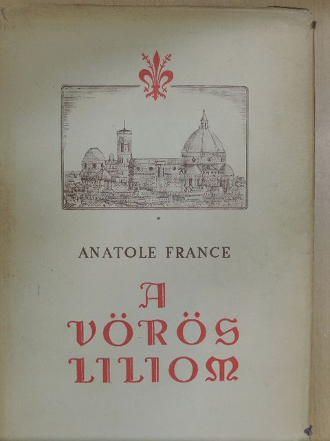 Anatole France - A vörös liliom [antikvár]