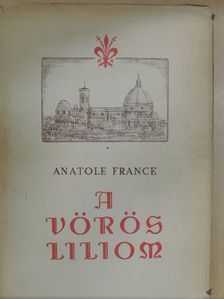 Anatole France - A vörös liliom [antikvár]