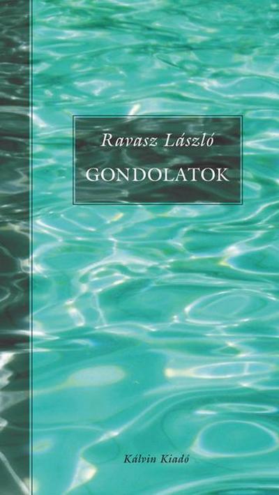 Ravasz László - GONDOLATOK - (KÁLVIN KIADÓ)