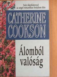 Catherine Cookson - Álomból valóság [antikvár]