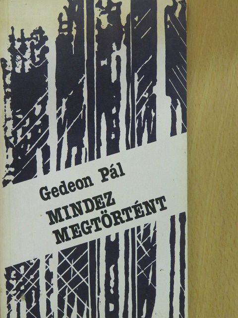 Gedeon Pál - Mindez megtörtént (dedikált példány) [antikvár]