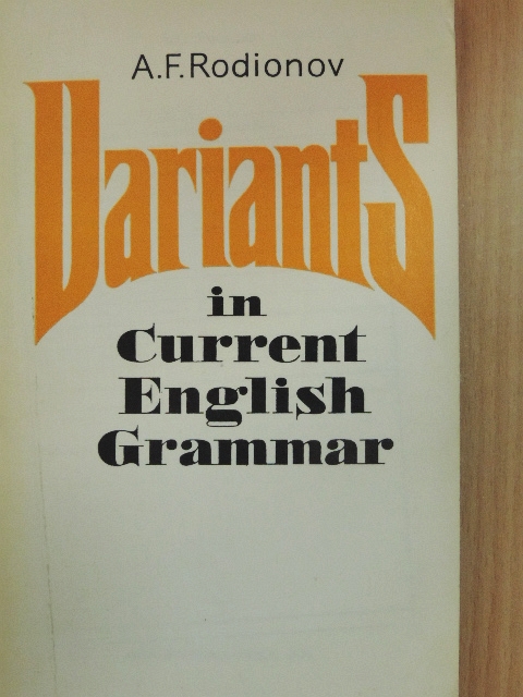 A. F. Rodionov - Variants in Current English Grammar [antikvár]