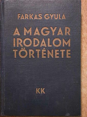 Farkas Gyula - A magyar irodalom története [antikvár]