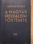 Farkas Gyula - A magyar irodalom története [antikvár]