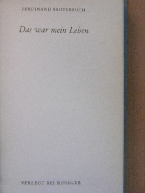 Ferdinand Sauerbruch - Das war mein Leben [antikvár]
