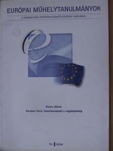 Koncz János - Európai Unió: határbontástól a régióépítésig [antikvár]