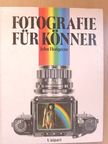 John Hedgecoe - Fotografie für Könner [antikvár]