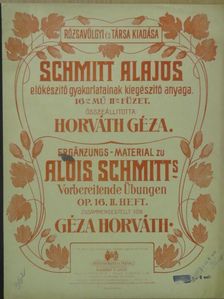 Alois Schmitt - Schmitt Alajos előkészitő gyakorlatainak kiegészitő anyaga 16-ik mű II-ik füzet [antikvár]
