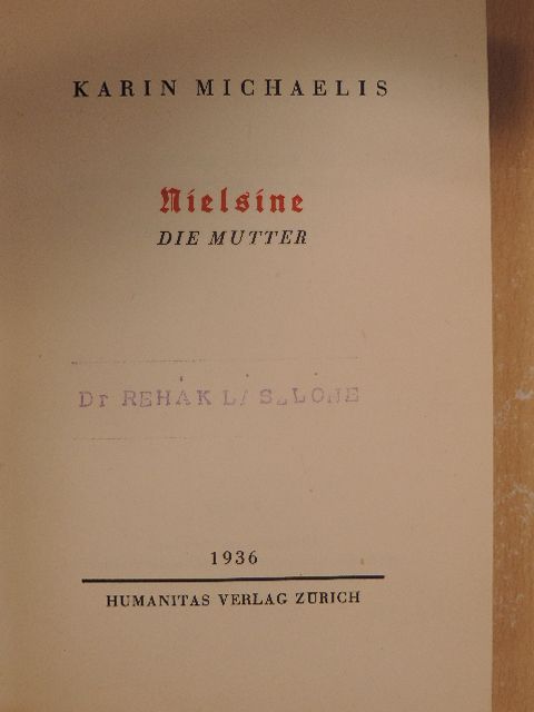 Karin Michaelis - Nielsine, die Mutter [antikvár]