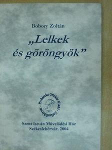 Bobory Zoltán - „Lelkek és göröngyök” [antikvár]