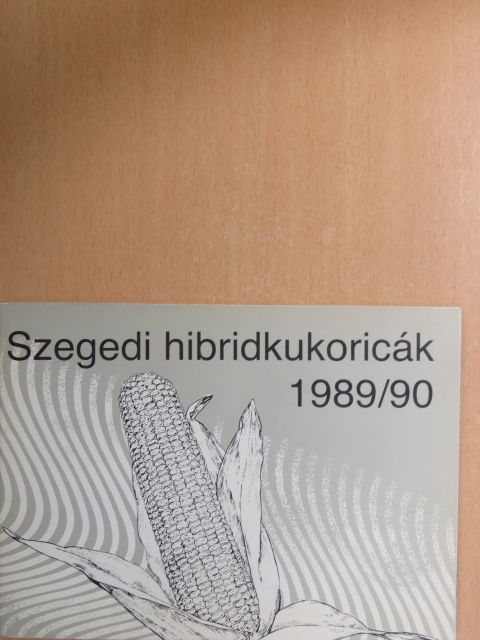 Szegedi hibridkukoricák 1989/90. [antikvár]