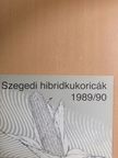 Szegedi hibridkukoricák 1989/90. [antikvár]