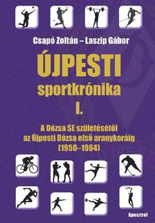 Laszip Gábor - Csapó Zoltán - Újpesti sportkrónika I.