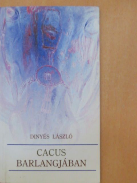 Dinyés László - Cacus barlangjában [antikvár]