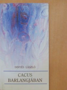 Dinyés László - Cacus barlangjában [antikvár]