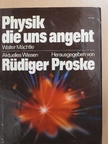 Walter Mächtle - Physik die uns angeht [antikvár]