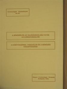 Lévai Miklós - A bűnözés és az igazságszolgáltatás az ezredfordulón/A kábítószerrel visszaélés és a bűnözés összefüggései [antikvár]