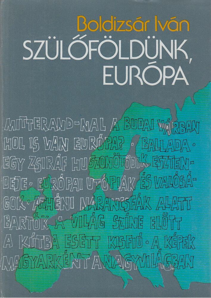 BOLDIZSÁR IVÁN - Szülőföldünk, Európa [antikvár]
