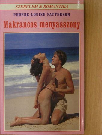 Phoebe-Louise Patterson - Makrancos menyasszony [antikvár]
