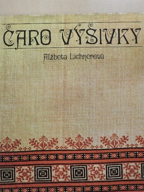Alzbeta Lichnerová - Caro Vysivky [antikvár]