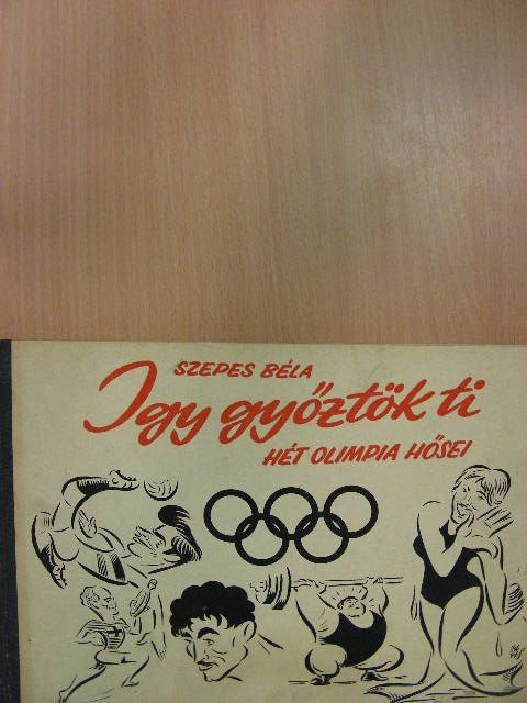Szepes Béla - Így győztök ti... [antikvár]