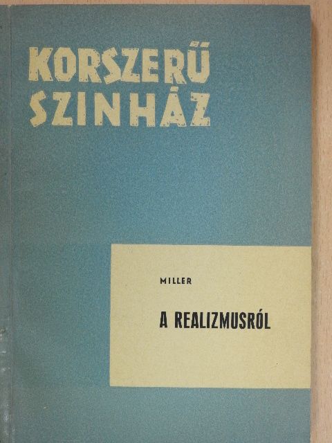 Arthur Miller - A realizmusról [antikvár]