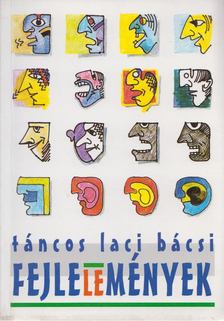 TÁNCOS LACI BÁCSI - Fejlelemények [antikvár]