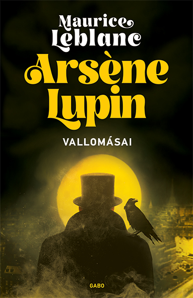 Maurice Leblanc - Arsene Lupin vallomásai