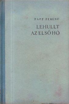 PAPP FERENC - Lehullt az első hó [antikvár]