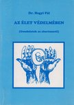 Dr. Hegyi Pál - Az élet védelmében [antikvár]