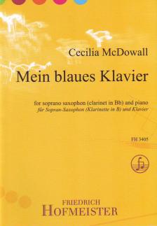McDOWALL, CECILIA - MEIN BLAUES KLAVIER FOR SOPRANO SAXOPHONE (CLARINET IN Bb) AND PIANO