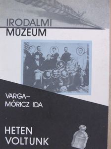 Varga-Móricz Ida - Heten voltunk [antikvár]