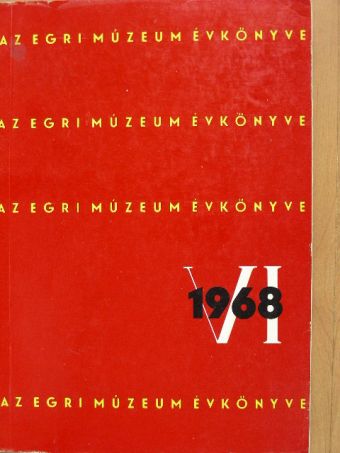 Balassa Iván - Az Egri Múzeum Évkönyve VI. [antikvár]