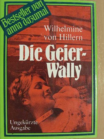 Wilhelmine von Hillern - Die Geier-Wally [antikvár]