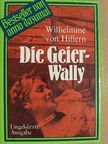 Wilhelmine von Hillern - Die Geier-Wally [antikvár]
