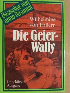 Wilhelmine von Hillern - Die Geier-Wally [antikvár]