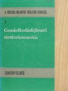 Szabó Károly - Gondolkodásfejlesztő történelemtanítás [antikvár]