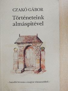 Czakó Gábor - Történeteink almáspitével [antikvár]