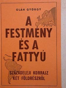 Oláh György - A festmény és a fattyú [antikvár]