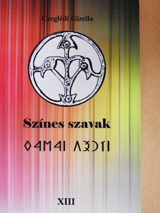 Czeglédi Gizella - Színes szavak XIII [antikvár]